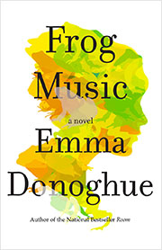 Frog Music by Emma Donoghue